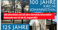 100 Jahre Kirche und 125 Jahre Gemeinde Johannisthal – Festwoche vom 19. bis 22. August 2021