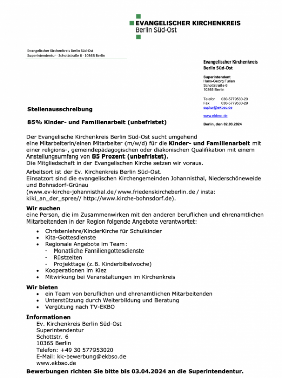 Der Ev. Kirchenkreis Berlin Süd-Ost sucht umgehend eine Mitarbeiterin/einen Mitarbeiter (m/w/d) für die Kinder- und Familienarbeit mit einer religions-, gemeindepädagogischen oder diakonischen Qualifikation mit einem Anstellungsumfang von 85 Prozent (unbefristet)
