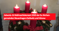 Advents- & Weihnachtskonzert 2020 der Ev. Kirchengemeinden Neuenhagen-Dahlwitz und Hönow