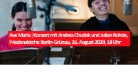 Ave Maria - Konzert mit Andrea Chudak (Sopran), Julian Rohde (Tenor) in der Friedenskirche Berlin-Grünau am 16. August 2020 um 18 Uhr. Foto: Alex Adler