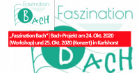 „Faszination Bach“│Bach-Projekt am 24. Okt. 2020 (Workshop) und 25. Okt. 2020 (Konzert) in Karlshorst