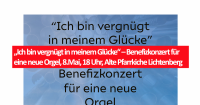 „Ich bin vergnügt in meinem Glücke“ – Benefizkonzert für eine neue Orgel, 8.Mai, 18 Uhr, Alte Pfarrkiche Lichtenberg