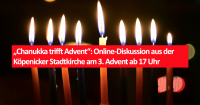 „Chanukka trifft Advent“: Online-Diskussion aus der Köpenicker Stadtkirche am 3. Advent ab 17 Uhr. Foto: flickr