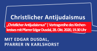 „Christlicher Antijudaismus“ | Vortragsreihe des Kirchenkreises mit Pfarrer Edgar Dusdal, 28. Okt. 2020, 19.30 Uhr - Schottstr. 6, 10365 Berlin