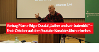Vortrag Pfarrer Edgar Dusdal „Luther und sein Judenbild“ –  Ende Oktober auf dem Youtube-Kanal des Kirchenkreises. Foto: Jürgen Bosenius / kklios.de