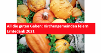 All die guten Gaben: Kirchengemeinden feiern Erntedank 2021. Foto: kklios.de