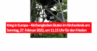 Krieg in Europa – Kirchenglocken läuten im Kirchenkreis am Sonntag, 27. Februar 2022, um 11.15 Uhr für den Frieden. Foto: Jürgen Bosenius / kklios.de