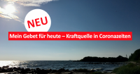 Mein Gebet für heute - Kraftquelle in Coronazeiten. Foto: Jürgen Bosenius