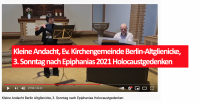 Kleine Andacht, Ev. Kirchengemeinde Berlin-Altglienicke, 3. Sonntag nach Epiphanias 2021 Holocaustgedenken