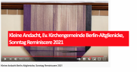 Kleine Andacht, Ev. Kirchengemeinde Berlin-Altglienicke, Sonntag Reminiscere 2021