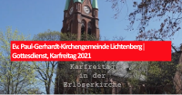 Ev. Paul-Gerhardt-Kirchengemeinde Lichtenberg│Gottesdienst, Karfreitag 2021