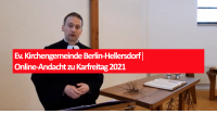 Ev. Kirchengemeinde Berlin-Hellersdorf│Online-Andacht zu Karfreitag 2021