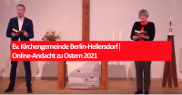 Ev. Kirchengemeinde Berlin-Hellersdorf│Online-Andacht zu Ostern 2021