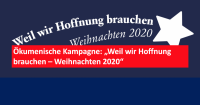 Ökumenische Kampagne: „Weil wir Hoffnung brauchen – Weihnachten 2020“