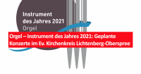 Orgel – Instrument des Jahres 2021: Geplante Konzerte im Ev. Kirchenkreis Lichtenberg-Oberspree
