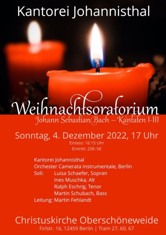 Kantorei Johannisthal: Weihnachtsoratorium – Sonntag, 4. Dezember 2022, 17 Uhr in der Christuskirche Oberschöneweide mit dem Orchester Camerata Instrumentale unter Leitung von Martin Fehlandt