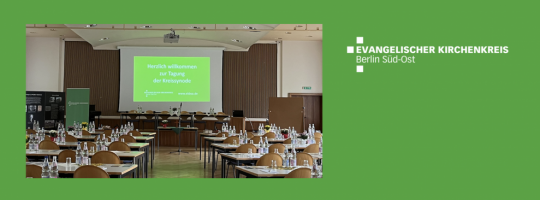 Kreissynode am 26. September 2026, 9 Uhr, Haus des Kirchenkreises, Schottstraße 6 in 10365 Berlin-Lichtenberg