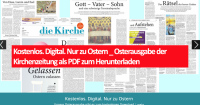Kostenlos. Digital. Nur zu Ostern _ Osterausgabe der Kirchenzeitung als PDF zum Herunterladen
