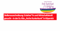 Stellenausschreibung: Erzieher*in und Wirtschaftskraft gesucht – in der Ev. Kita „Arche Kunterbunt“ in Köpenick