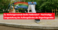 Ev. Kirchengemeinde Berlin-Hellersdorf – Nachhaltige Umgestaltung des Außengeländes der Regenbogenkita. Foto: Ev. Kirchengemeinde Berlin-Hellersdorf