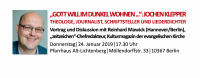 Reinhard Mawick, "zeitzeichen"-Chefredakteur, berichtet am Donnerstag, 24. Januar 2019, um 17.30 Uhr im Pfarrhaus Alt-Lichtenberg, Möllendorffstr. 33, 10367 Berlin, über das Leben und Werk Jochen Kleppers (1903-1942).