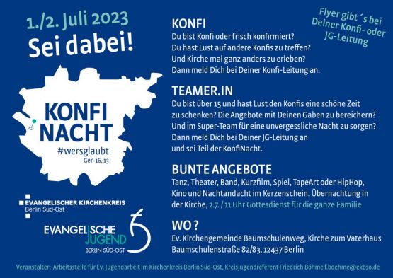 Der Ev. Kirchenkreis Berlin Süd-Ost veranstaltet die Konfinacht 2023! Am 1. und 2. Juli 2023 in der Ev. Kirchengemeinde Baumschulenweg