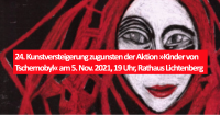 24. Kunstversteigerung zugunsten der Aktion »Kinder von Tschernobyl« am 5. Nov. 2021, 19 Uhr, Rathaus Lichtenberg