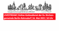 LIVESTREAM│Online-Gottesdienst der Ev. Kirchengemeinde Berlin-Rahnsdorf│16. Mai 2021│10 Uhr