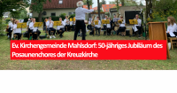 Ev. Kirchengemeinde Mahlsdorf: 50-jähriges Jubiläum des Posaunenchores der Kreuzkirche. Foto: Posaunenchor der Kreuzkirche