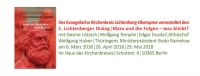 1. Lichtenberger Dialog: „Marx und die Folgen – was bleibt?“ – mit Gesine Lötzsch, Wolfgang Templin, Edgar Dusdal, Altbischof Wolfgang Huber und Thüringens Ministerpräsident Bodo Ramelow