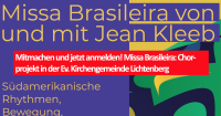 Mitmachen und jetzt anmelden! Missa Brasileira: Chorprojekt in der Ev. Kirchengemeinde Lichtenberg