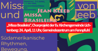 „Missa Brasileira“, Chorprojekt der Ev. Kirchengemeinde Lichtenberg: 24. April, 11 Uhr, Gemeindezentrum am Fennpfuhl