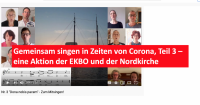 Gemeinsam singen in Zeiten von Corona, Teil 3 - eine Aktion der EKBO und der Nordkirche
