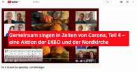 Gemeinsam singen in Zeiten von Corona, Teil 4 – eine Aktion der EKBO und der Nordkirche