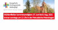 Mühlenfließer Sommerpredigten: 27. Juni bis 8. Aug. 2021 immer sonntags um 11 Uhr in der Petruskirche Petershagen