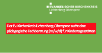 Der Ev. Kirchenkreis Lichtenberg-Oberspree sucht eine pädagogische Fachberatung (m/w/d) für Kindertagesstätten