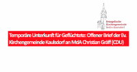 Temporäre Unterkunft für Geflüchtete: Offener Brief der Ev. Kirchengemeinde Kaulsdorf an MdA Christian Gräff (CDU)