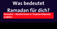 Ramadan – Muslim:innen in Treptow-Köpenick erzählen