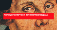 Kirchengemeinden feiern den Reformationstag 2021