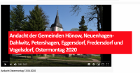 Andacht der Gemeinden Hönow, Neuenhagen-Dahlwitz, Petershagen, Eggersdorf, Fredersdorf und Vogelsdorf, Ostermontag 2020