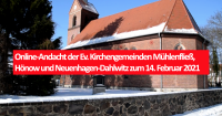 Online-Andacht der Ev. Kirchengemeinden Mühlenfließ, Hönow und Neuenhagen-Dahlwitz zum 14. Februar 2021. Foto: Martin Schubert