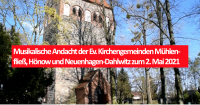 Musikalische Andacht der Ev. Kirchengemeinden Mühlenfließ, Hönow und Neuenhagen-Dahlwitz zum 2. Mai 2021
