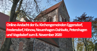 Online-Andacht der Ev. Kirchengemeinden Eggersdorf, Fredersdorf, Hönow, Neuenhagen-Dahlwitz, Petershagen und Vogelsdorf zum 8. November 2020. Foto: Martin Schubert