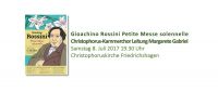 Gioachino Rossini Petite Messe solennelle  Christophorus-Kammerchor Leitung Margarete Gabriel  Samstag 8. Juli 2017 19.30 Uhr  Christophoruskirche Friedrichshagen