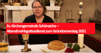 Ev. Kirchengemeinde Schöneiche – Abendmahlsgottesdienst zum Gründonnerstag 2021