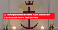 Ev. Kirchengemeinde Schöneiche│Christ ist erstanden (Choralvorspiel) Johann Sebastian Bach