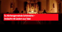 Ev. Kirchengemeinde Schöneiche – Andacht mit Liedern aus Taizé
