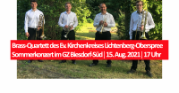 Brass-Quartett des Ev. Kirchenkreises Lichtenberg-Oberspree - Sommerkonzert im Gemeindezentrum Biesdorf-Süd│15. Aug. 2021│17 Uhr