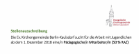 Die Ev. Kirchengemeinde Berlin-Kaulsdorf sucht für die Arbeit mit Jugendlichen ab dem 1. Dezember 2018  eine/n Pädagogische/n Mitarbeiter/in (50 % RAZ)