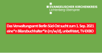 Stellenausschreibung: Das Verwaltungsamt Berlin Süd-Ost sucht zum 1. Sep. 2021 eine*n Bilanzbuchhalter*in (m/w/d), unbefristet, TV-EKBO